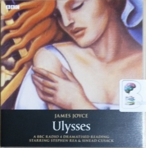 Ulysses - Radio 4 Dramatised Reading written by James Joyce performed by Stephen Rea on CD (Abridged)